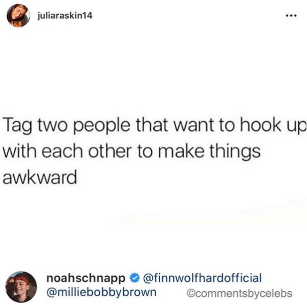 max dupain - ... Tag two people that want to hook up with each other to make things awkward noah schnapp