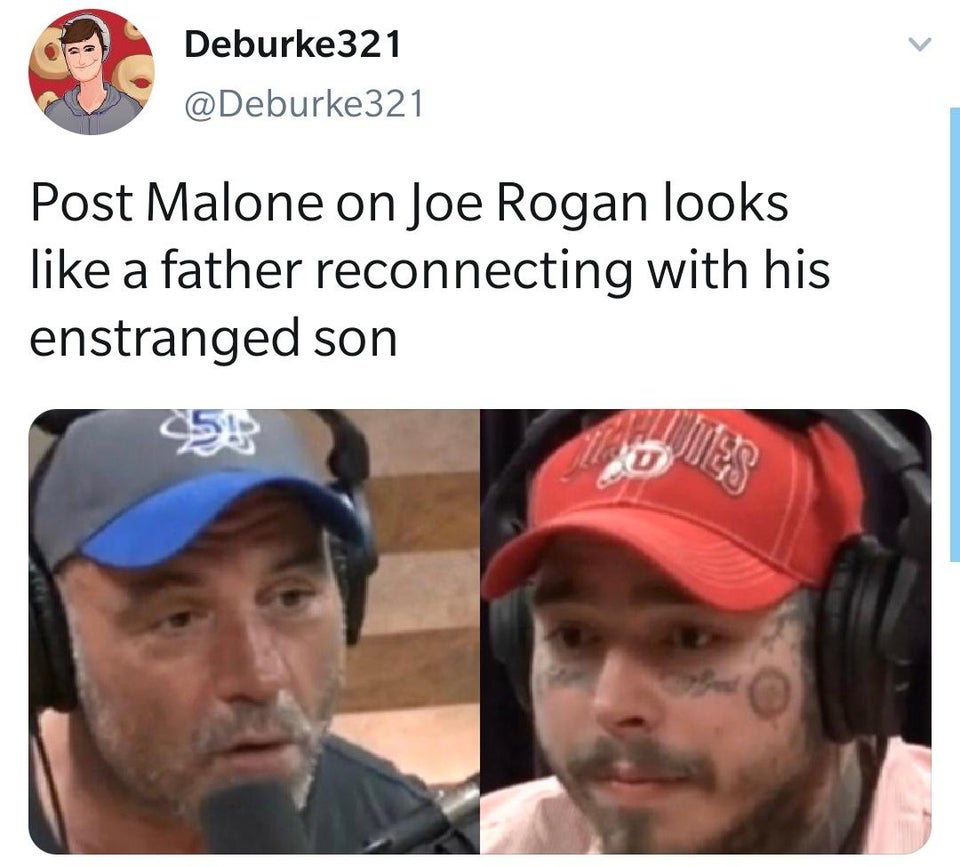 Joe Rogan - Deburke321 Post Malone on Joe Rogan looks a father reconnecting with his enstranged son