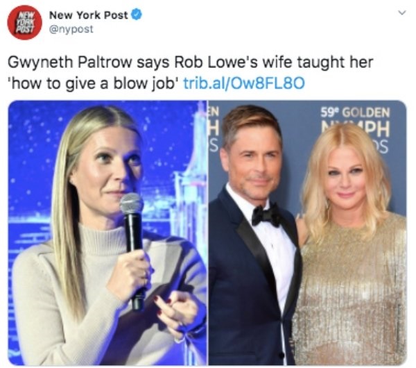Gwyneth Paltrow - New York Post Gwyneth Paltrow says Rob Lowe's wife taught her "how to give a blow job' trib.alOw8FL80 59 Golden MDh S 25