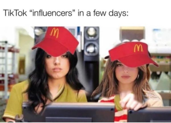 tiktok influencers in a few days: girls working at mcdonald's