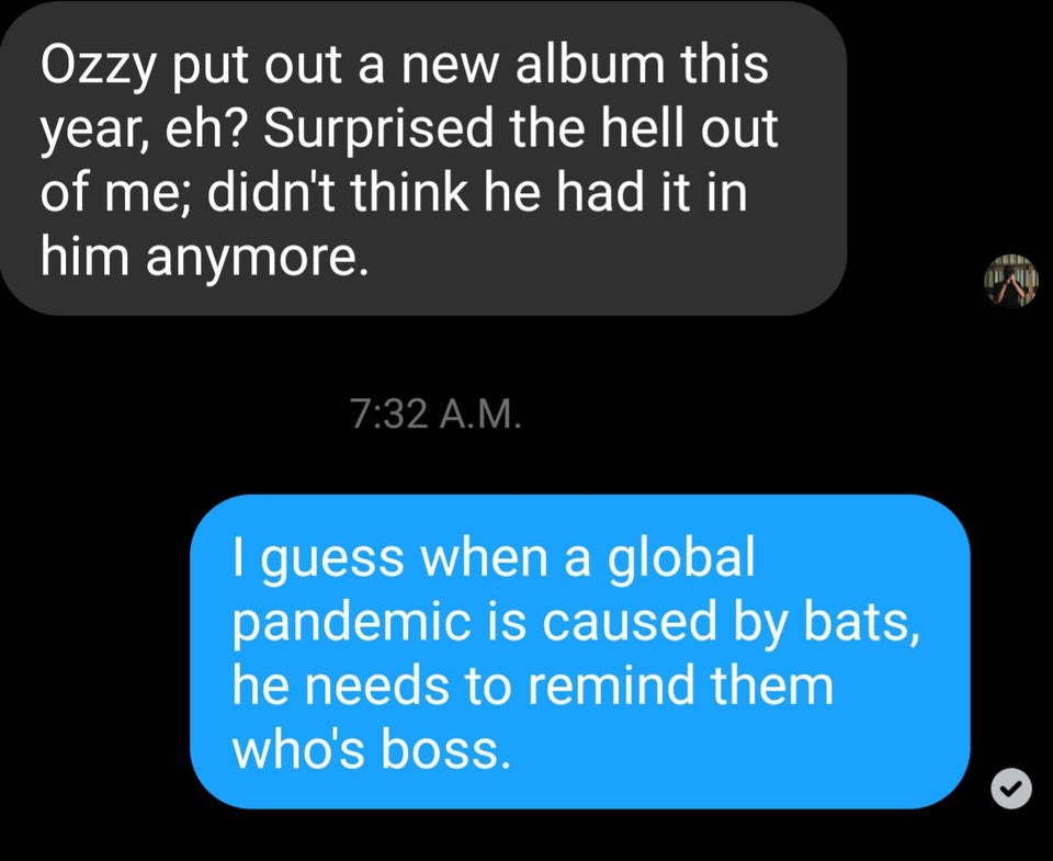 multimedia - Ozzy put out a new album this year, eh? Surprised the hell out of me; didn't think he had it in him anymore. Wa A.M. I guess when a global pandemic is caused by bats, he needs to remind them who's boss.