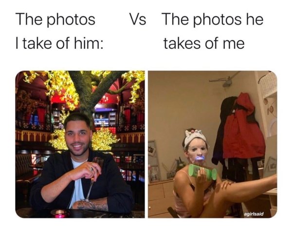 media - The photos I take of him Vs The photos he takes of me 10 agirlsaid