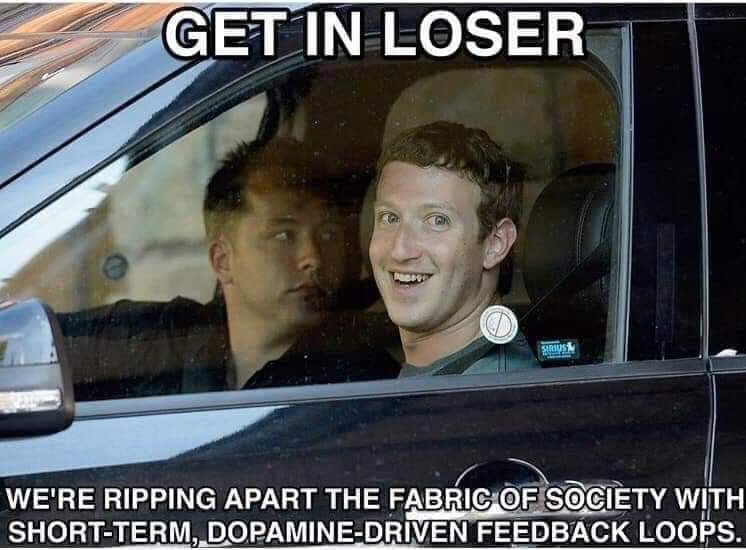mark zuckerberg drew houston - Get In Loser Sirius We'Re Ripping Apart The Fabric Of Society With ShortTerm, DopamineDriven Feedback Loops.