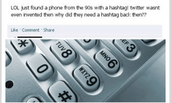 Telephone - Lol just found a phone from the 90s with a hashtag! twitter wasnt even invented then why did they need a hashtag back then?? Comment TUV8 Ef 3 o 90NW wxyz 9 #
