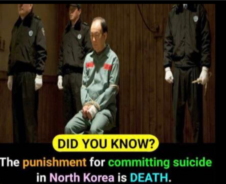 Joke’s on You - Did You Know? The punishment for committing suicide in North Korea is Death.