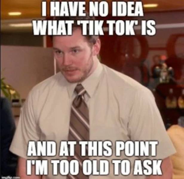 joe exotic memes - I Have No Idea What Tik Tok Is And At This Point I'M Too Old To Ask