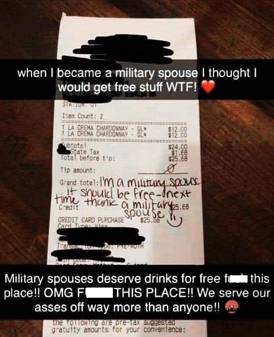 military spouse meme - when I became a military spouse I thought I would get free stuff Wtf! Stado Tren Count 2 1 La Crema Chardonnay $12.00 La Crema Chardonnay $12.00 btotal $24.00 State Tax Total before tin $25.68 Tip amount Grand totalI'm a military Sp