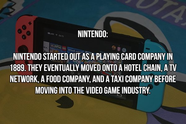 temple bar company - Ta 100 Nintendo 2 Nintendo Started Out As A Playing Card Company In 1889. They Eventually Moved Onto A Hotel Chain, A Tv Network, A Food Company, And A Taxi Company Before Moving Into The Video Game Industry.