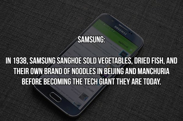epic facts - Omuzmaz Samsung qabi bob co In 1938, Samsung Sanghoe Sold Vegetables, Dried Fish, And Their Own Brand Of Noodles In Beijing And Manchuria Before Becoming The Tech Giant They Are Today.