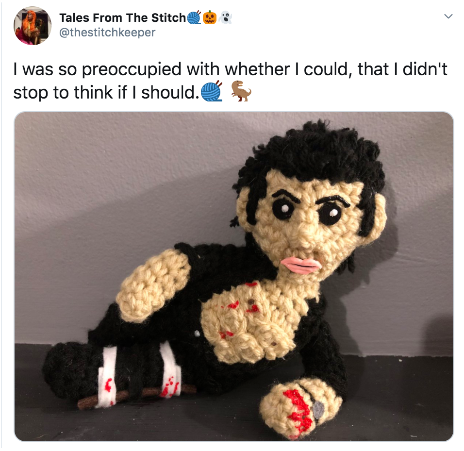 funny tweets - crochet - Tales From The Stitch I was so preoccupied with whether I could, that I didn't stop to think if I should.
