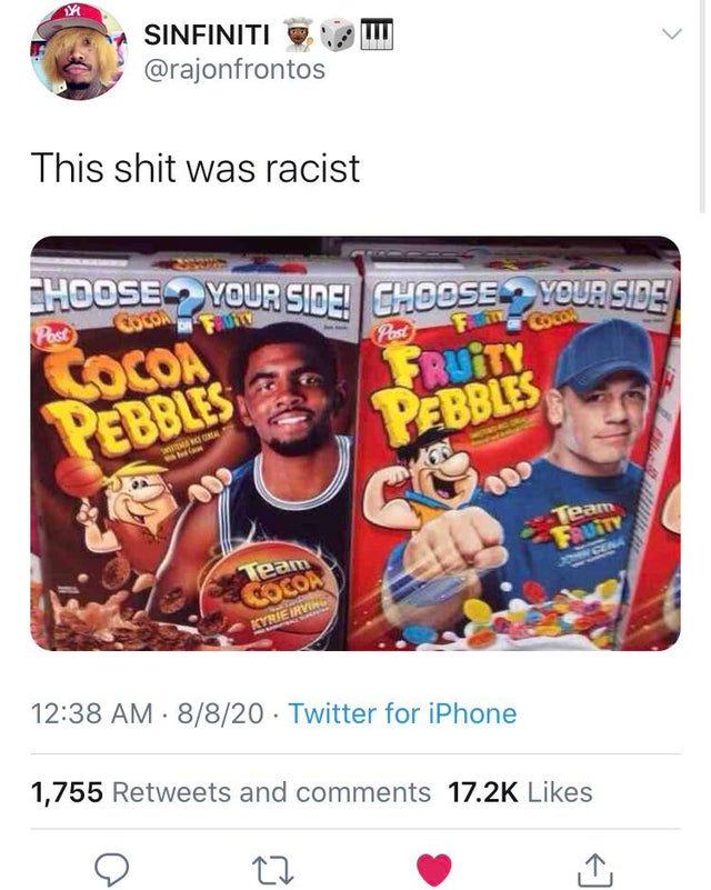 funny tweets - toy - > E Sinfiniti This shit was racist Choose Your Side! Choose Your Side Cucon Fung Fecor Post Cocoa Fruity Pebbles Pebbles Team Fruity Team Cocon Kyrie Irving 8820 Twitter for iPhone 1,755 and