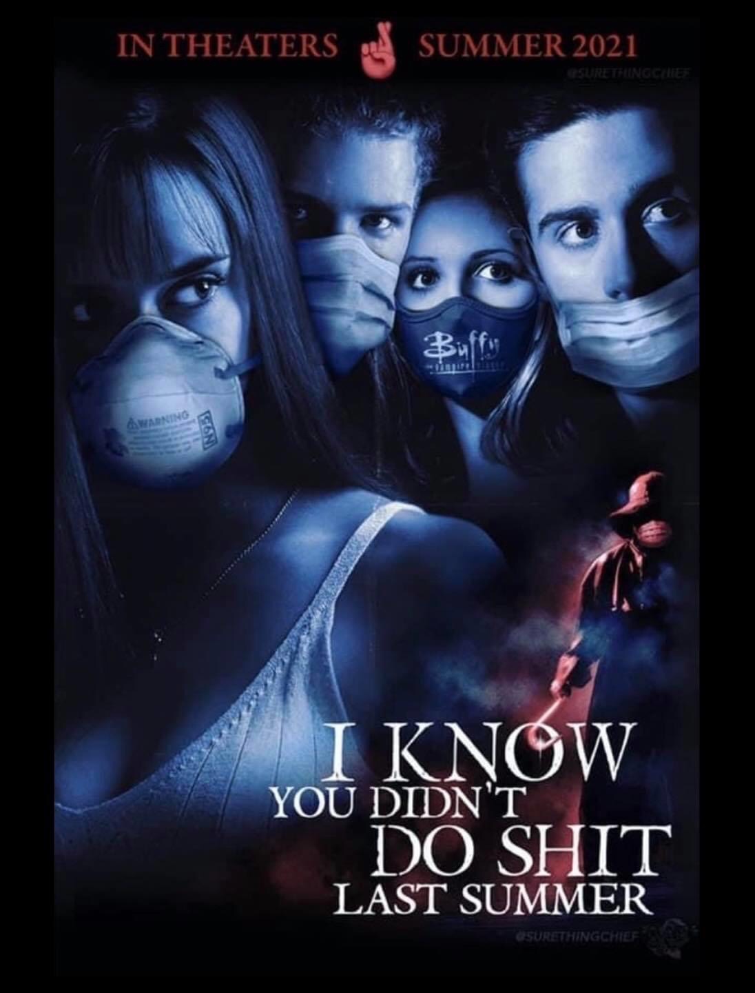know what you did last summer poster - In Theaters A Summer 2021 Osurethingcheese Buffin Warning I Know You Didn'T Do Shit Last Summer Osurethingchief