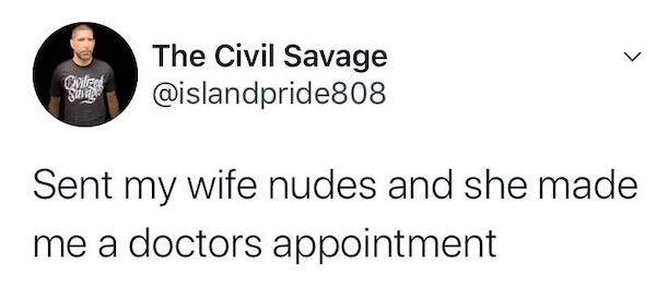 v Guild Sair The Civil Savage Sent my wife nudes and she made me a doctors appointment