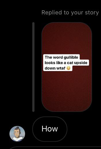 multimedia - Replied to your story The word gullible looks a cat upside down wtat How