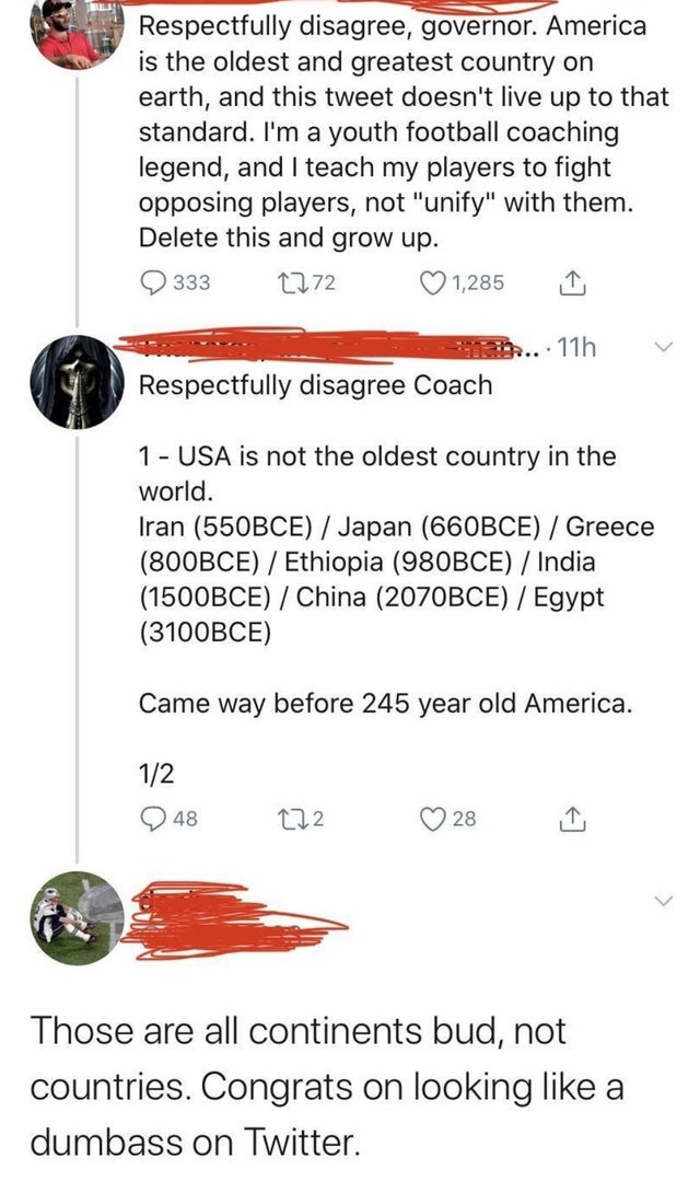 Respectfully disagree, governor. America is the oldest and greatest country on earth, and this tweet doesn't live up to that standard. I'm a youth football coaching legend, and I teach my players to fight opposing players, not