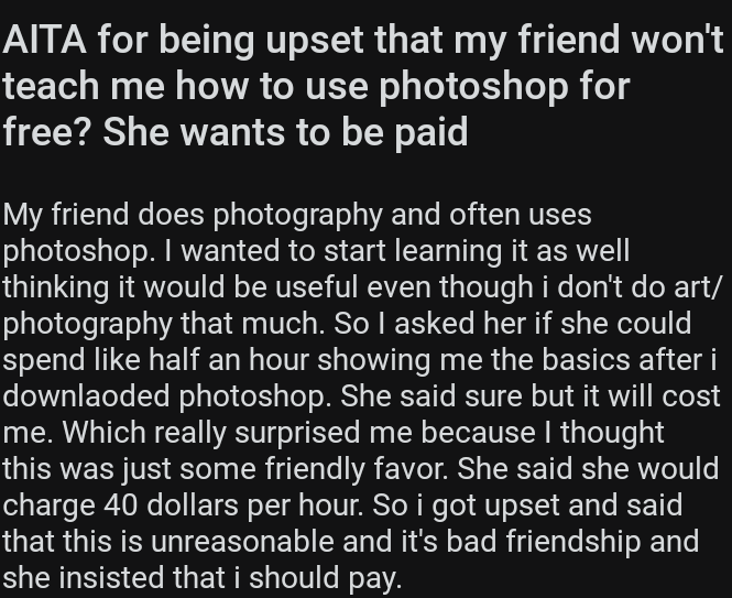 aita for being upset that my friend won't teach me how to use photoshop for free? she wants to be paid
