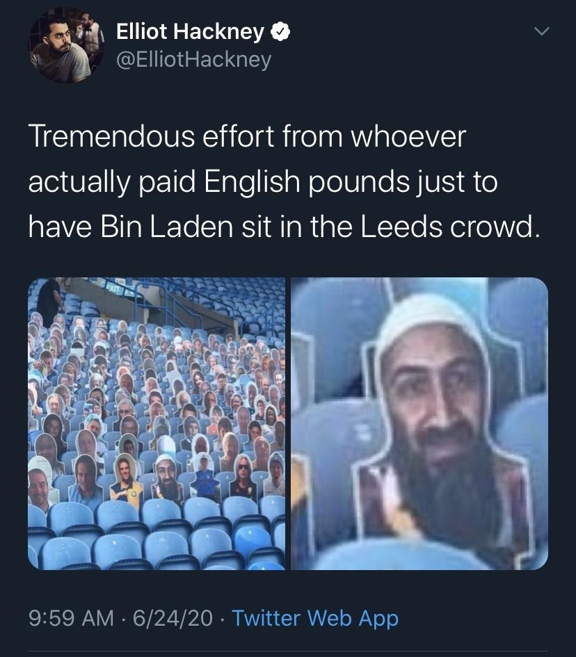 bin laden leeds meme - Elliot Hackney Tremendous effort from whoever actually paid English pounds just to have Bin Laden sit in the Leeds crowd. 62420 Twitter Web App
