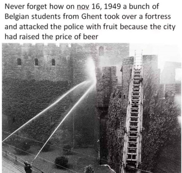 16 november 1949 - Never forget how on a bunch of Belgian students from Ghent took over a fortress and attacked the police with fruit because the city had raised the price of beer