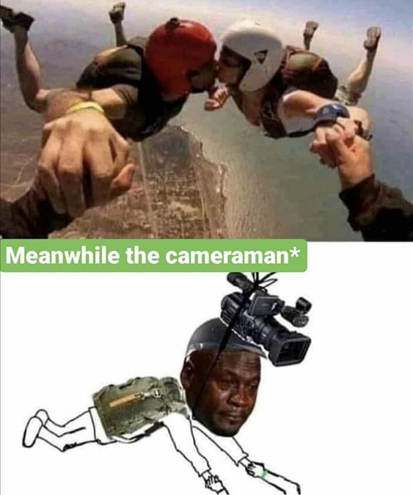 skydiving thirdwheel meme - Meanwhile the cameraman