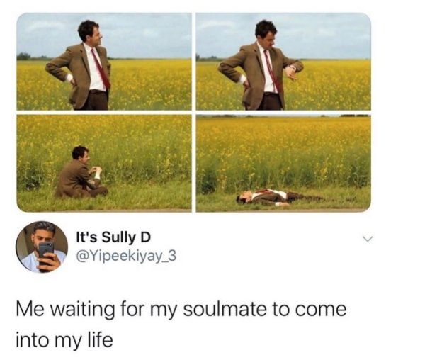 waiting mr bean - It's Sully D Me waiting for my soulmate to come into my life