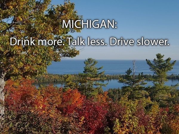 great lakes usa nature - Michigan Drink more. Talk less. Drive slower.