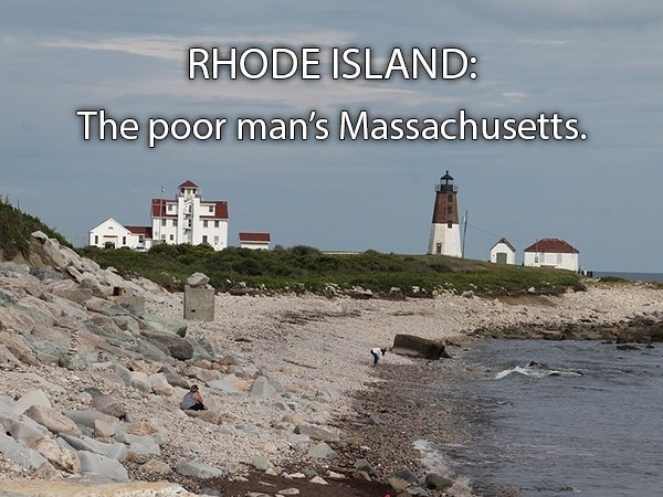 lighthouse - Rhode Island The poor man's Massachusetts.