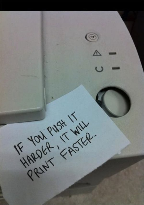 If You Push It Harder, It Will Print Faster.
