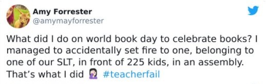 infinity war spoiler tweet - Amy Forrester What did I do on world book day to celebrate books? I managed to accidentally set fire to one, belonging to one of our Slt, in front of 225 kids, in an assembly. That's what I did 2