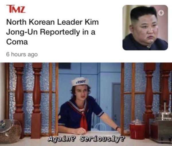 again seriously - Tmz North Korean Leader Kim JongUn Reportedly in a Coma 6 hours ago Ahoy Again? Seriously?