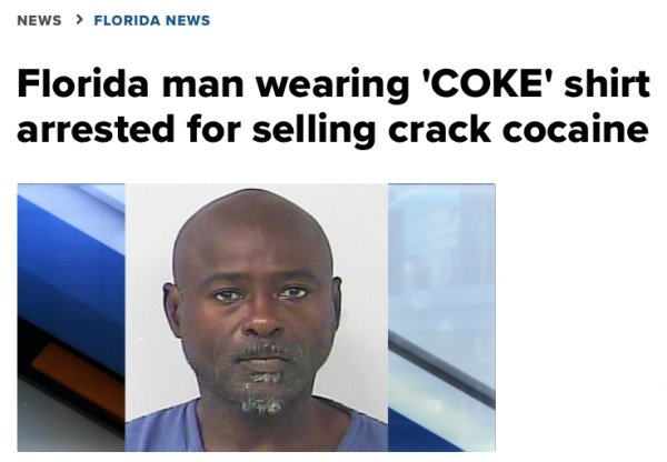 presentation - News > Florida News Florida man wearing 'Coke' shirt arrested for selling crack cocaine