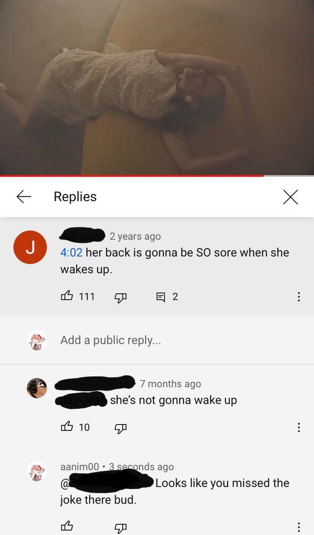 website - Replies J 2 years ago her back is gonna be So sore when she wakes up. 3 111 E 2 ... Add a public ... 7 months ago she's not gonna wake up B 10 ... aanim003 seconds ago Looks you missed the joke there bud. ...