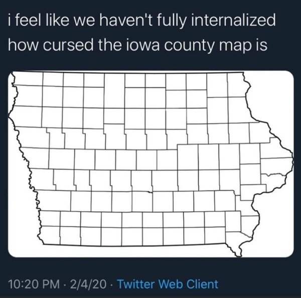 iowa county map meme - i feel we haven't fully internalized how cursed the iowa county map is 2420 Twitter Web Client