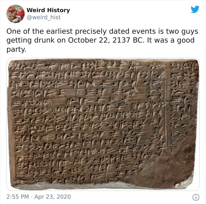 material - Weird History One of the earliest precisely dated events is two guys getting drunk on Bc. It was a good party. To Refeceivet 2PEAREDDA Eltet