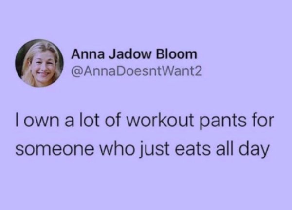 google insights for search - Anna Jadow Bloom I own a lot of workout pants for someone who just eats all day