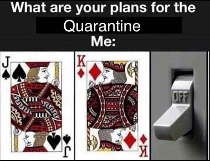 jack king off meme - What are your plans for the Quarantine Me J K Off