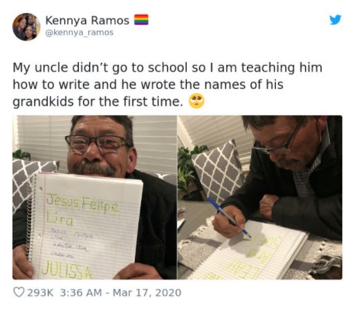 human behavior - Kennya Ramos My uncle didn't go to school so I am teaching him how to write and he wrote the names of his grandkids for the first time." Jesus Felipe bira de