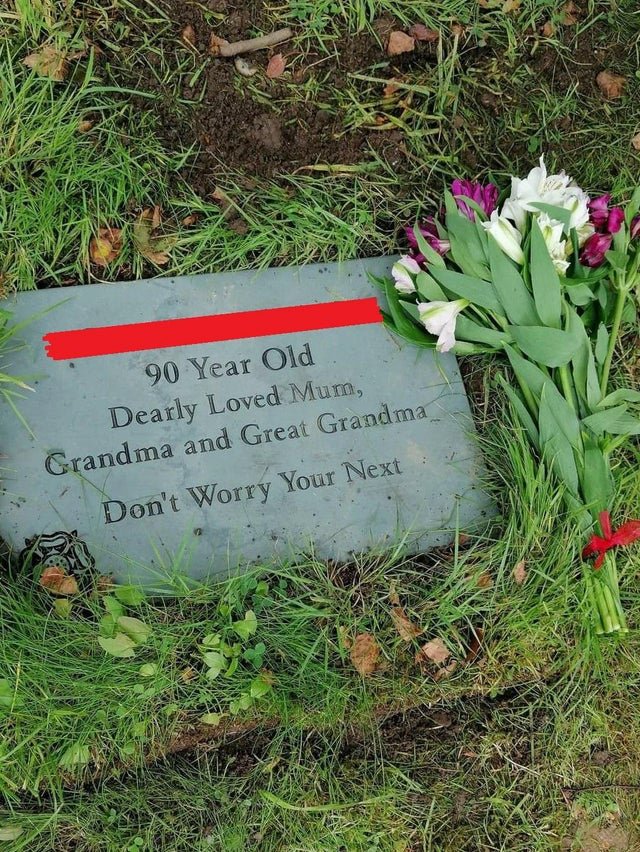 grave - 90 Year Old Dearly Loved Mum, Grandma and Great Grandma Don't Worry Your Next