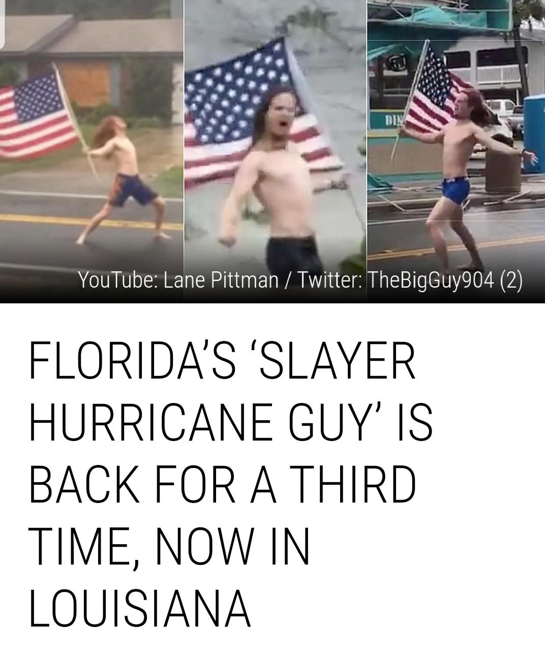 race - Dim YouTube Lane Pittman Twitter TheBigGuy904 2 Florida'S 'Slayer Hurricane Guy' Is Back For A Third Time, Now In Louisiana