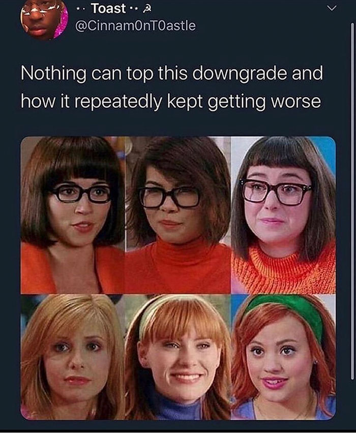 scooby doo movies meme - Toast 2 Nothing can top this downgrade and how it repeatedly kept getting worse