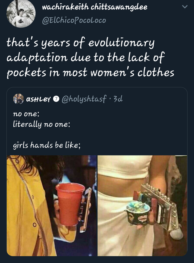 media - wachirakeith chittsawangdee that's years of evolutionary adaptation due to the lack of pockets in most women's clothes ashley 3d no one literally no one girls hands be ; ca