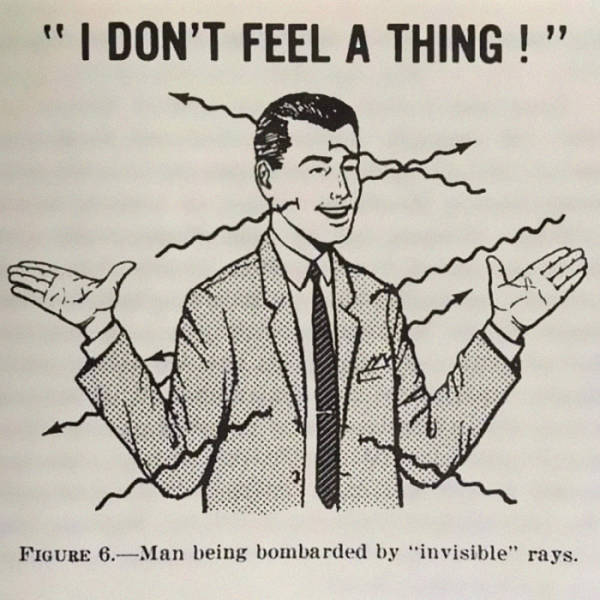 dont feel a thing - "Don'T Feel A Thing!" Figure 6. Man being bombarded by "invisible" rays.