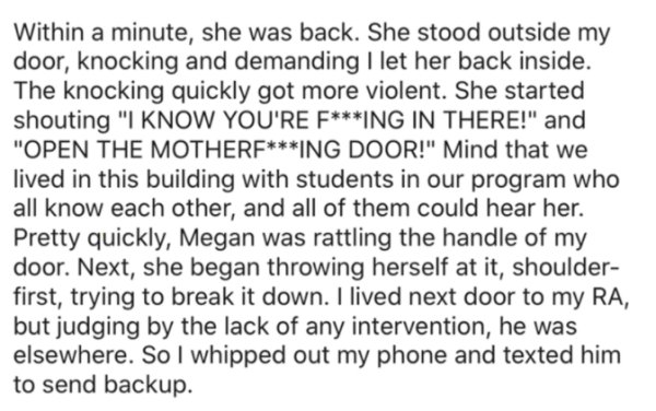 handwriting - Within a minute, she was back. She stood outside my door, knocking and demanding I let her back inside. The knocking quickly got more violent. She started shouting "I Know You'Re FIng In There!" and "Open The MotherfIng Door!" Mind that we l