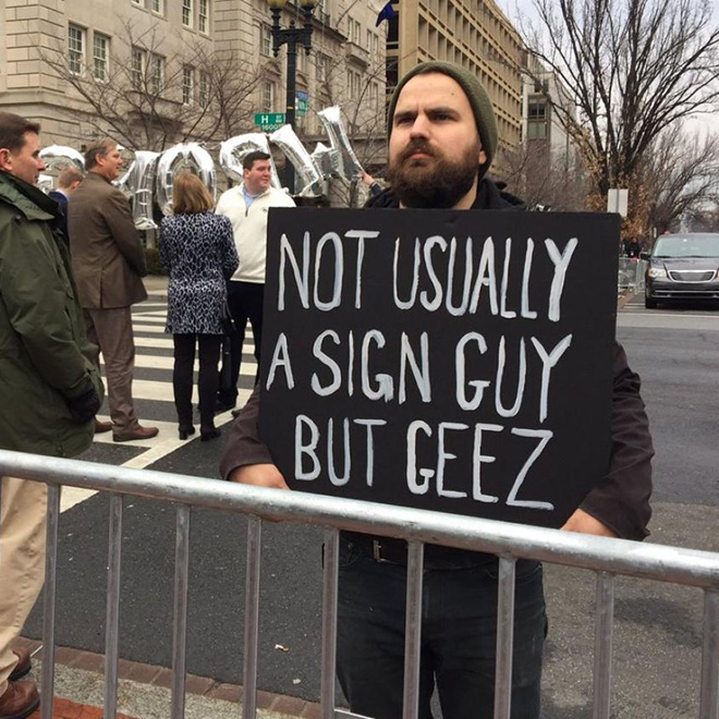 funny protest sign - Re Not Usually A Sign Guy But Geez