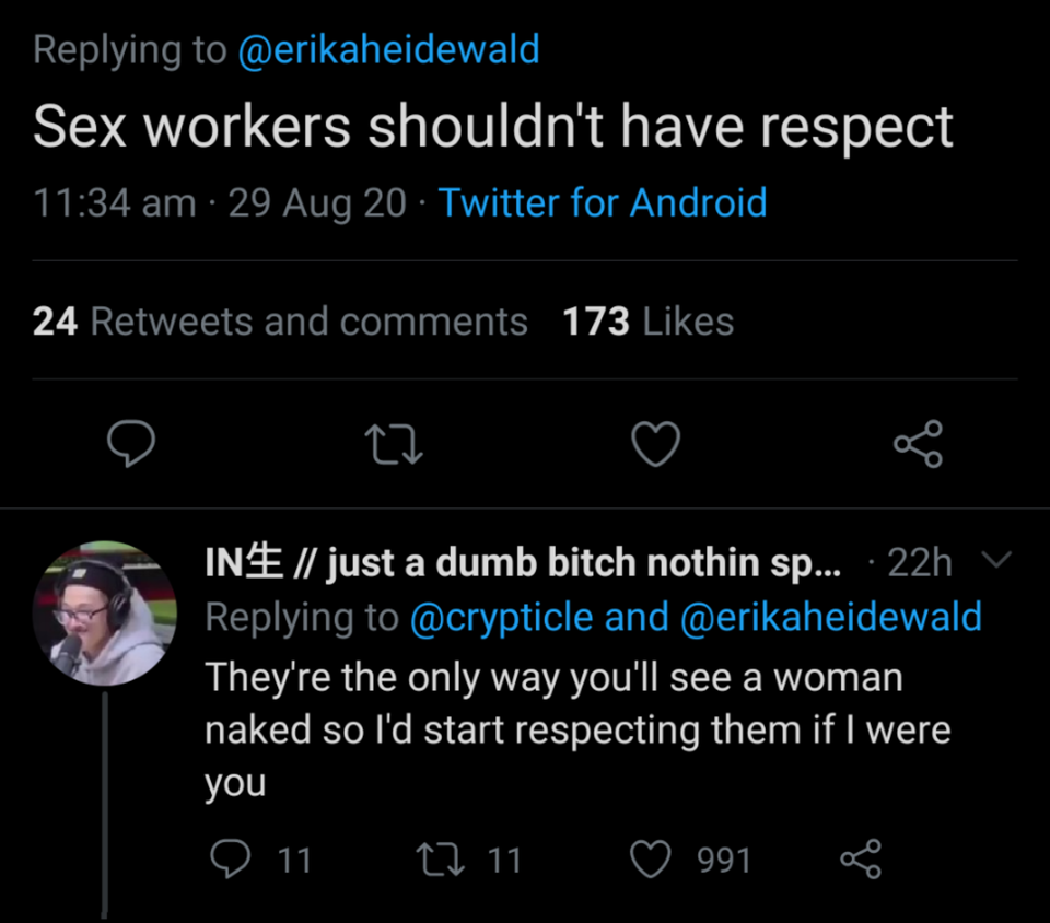 Sex workers shouldn't have respect - They're the only way you'll see a woman naked so I'd start respecting them if I were you