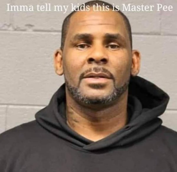 r kelly - Imma tell my kids this is Master Pee