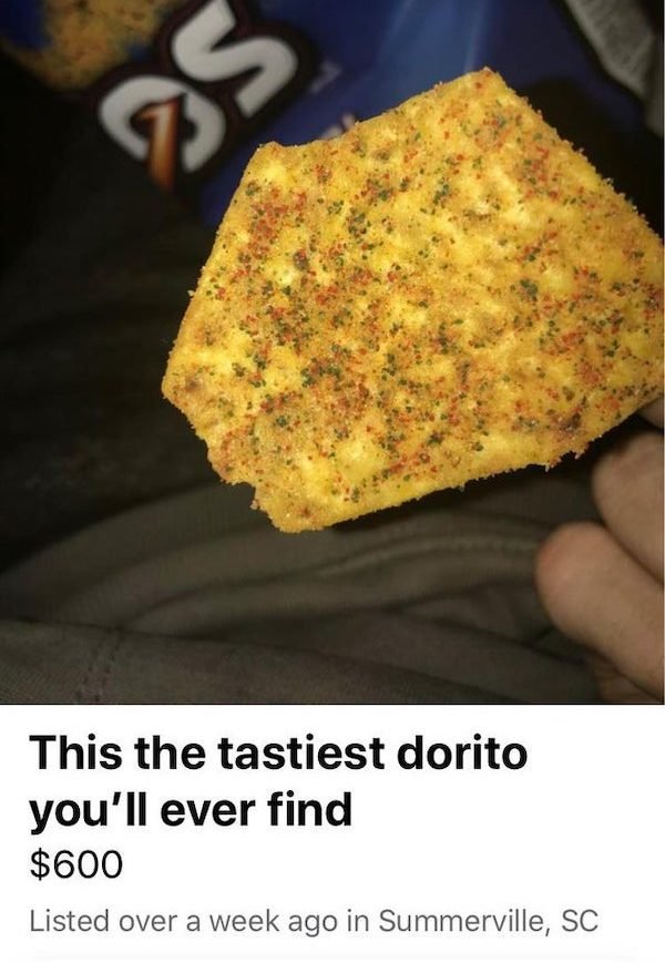 this is the tastiest dorito you'll ever find - craigslist