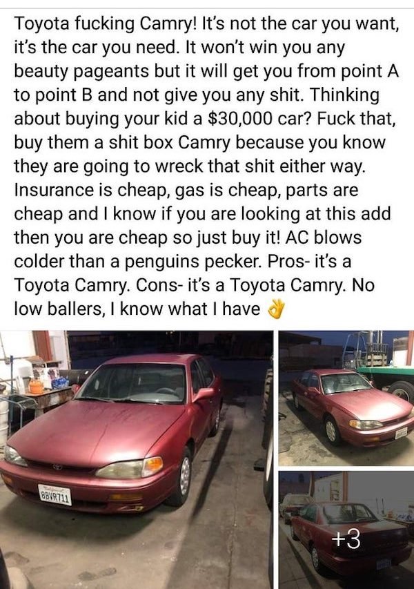 toyota fucking camry! it's not the car you want it's the car you need - craigslist