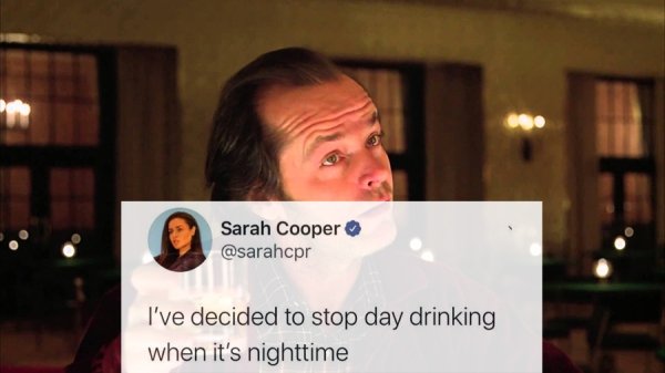 jack nicholson shining gif - Sarah Cooper I've decided to stop day drinking when it's nighttime