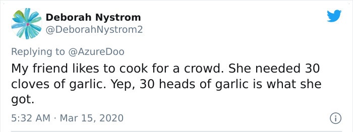 My friend likes to cook for a crowd. She needed 30 cloves of garlic. Yep, 30 heads of garlic is what she got.