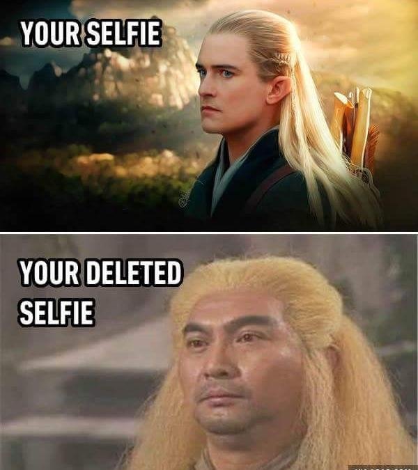 relatable memes - your selfie your deleted selfie - Your Selfie Your Deleted Selfie